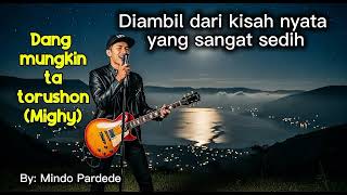 Download lagu Lagu Batak sedih viral terbaru terpopuler 2025 : Dang Mungkin Ta Torushon ( Mi_Ghy )- Mindo Pardede mp3