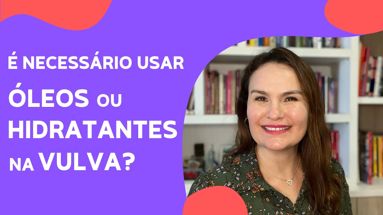 Watch Now Precisa usar óleo ou hidratante na vulva Precisa usar óleo ou hidratante na vulva