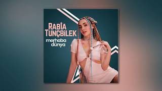 Rabia Tunçbilek - Merhaba Dünya