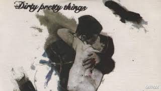 Dirty Pretty Things - One To My Left