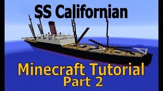 Minecraft. SS Californian Tutorial Part 2