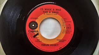 How Could You Be Anything But Love + I'd Walk A Mile For A Smile , Ferlin Husky , 1972