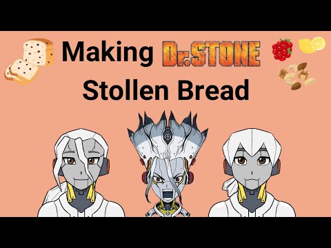 Dr. Stone Experiment #6: Stollen Bread