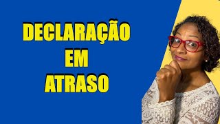 DECLARAO EM ATRASO, B3, VEJA NA PRTICA COMO DECLARAR