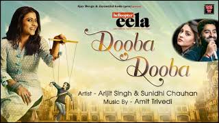 Dooba Dooba | Arijit Singh &amp; Sunidhi Chauhan | Helicopter Eela