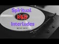 Spiritual R&B Interludes - 90s Mini Mix - SHAI, ALLURE, NEXT, MARY J BLIGE, SOLO