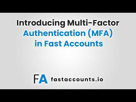 Introducing Multi-Factor Authentication (MFA) in Fast Accounts
