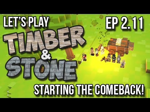 2.11 Let's Play Timber and Stone - Starting the Comeback! (Season 2 - version 1.43)