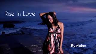 Rise In Love 2007 by Alaine (lyrics)
