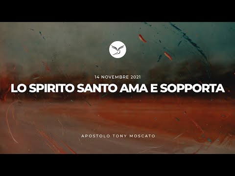 Lo Spirito Santo Ama e Sopporta | Domenica 14-11-2021