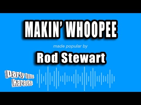 Makin' Whoopie - Rod Stewart