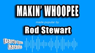 Rod Stewart - Makin' Whoopee (Karaoke Version)