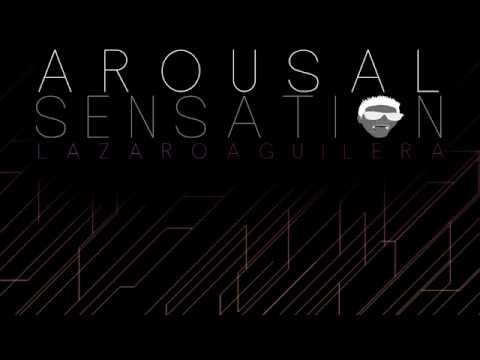Lazaro Aguilera - Arousal Sensation