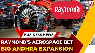 Raymond’s Aerospace Expansion: Why It Is Shifting Manufacturing From Bangalore T