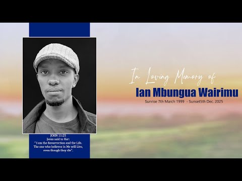 In loving memory of Ian Mbugua Wairimu