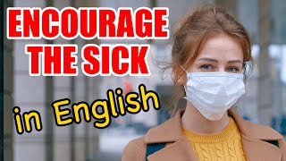 How to Encourage a Sick Person in English