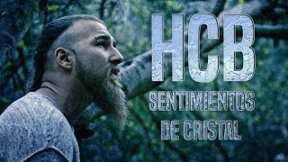 HCB (HEAVY) - SENTIMIENTOS DE CRISTAL