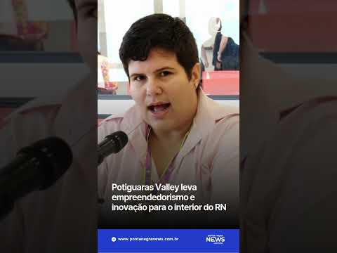 Potiguaras Valley leva empreendedorismo e inovação para o interior do RN