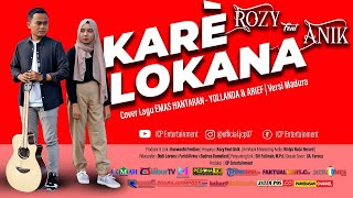 Download lagu Rozy feat Anik Karè Lokana Versi Madura... mp3