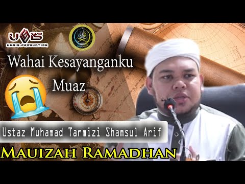 Wahai Muaz, Aku Sayang Kamu Kerana Allah | Ustaz Muhamad Tarmizi Shamsul Arif