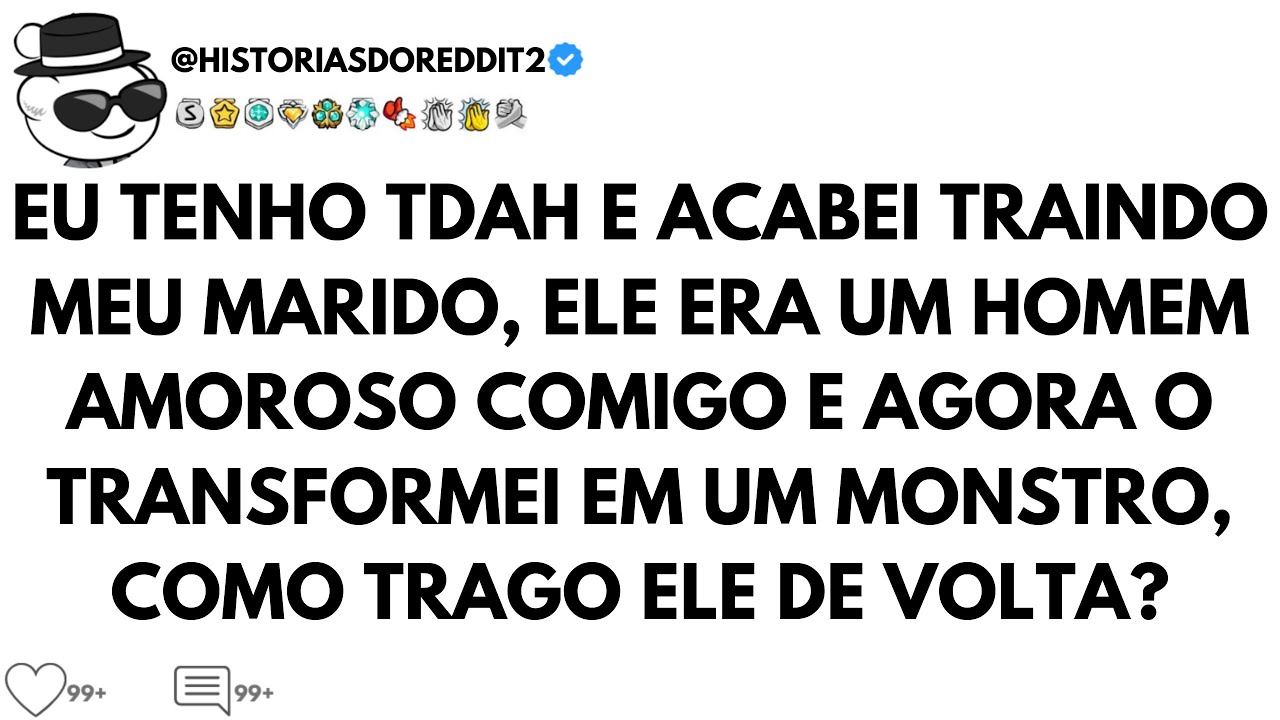MEU TDAH ME FEZ TRANSFORMAR MEU MARIDO EM UM MONSTRO #redditbrasil #historias #historiasdereddit