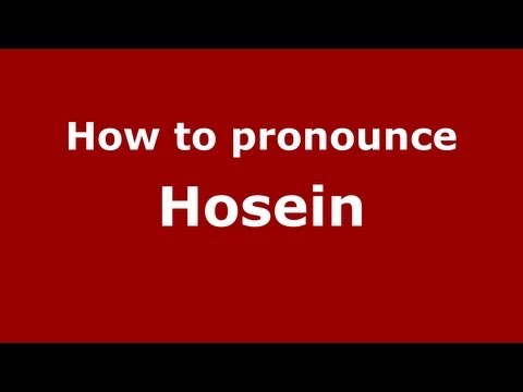 How to Pronounce Hosein - PronounceNames.com
