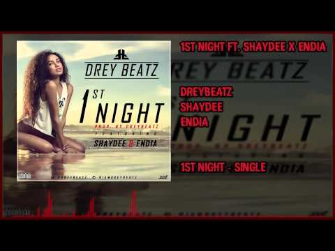 Drey Beatz - 1st Night Ft. Shaydee x Endia (OFFICIAL AUDIO 2015)