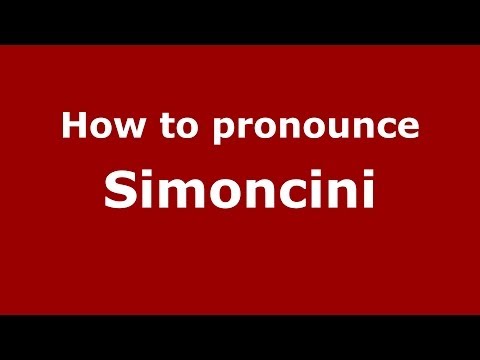How to pronounce Simoncini