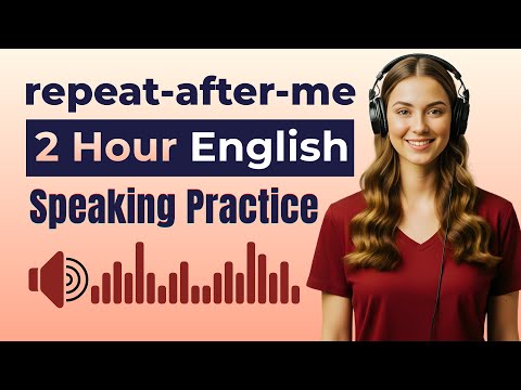 2-Hour English Speaking Practice — Listen, Repeat & Become Fluent Speaker ✨| Shadowing Practice