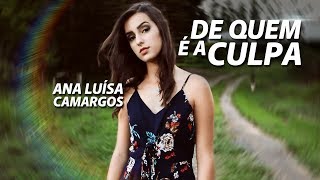 De quem é a culpa - Ana Luísa Camargos (Cover)