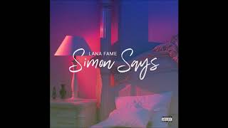 NEW MUSIC ALERT!!! New Single 'Simon Says' by Lana Fame