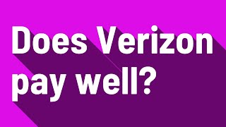 Does Verizon pay well