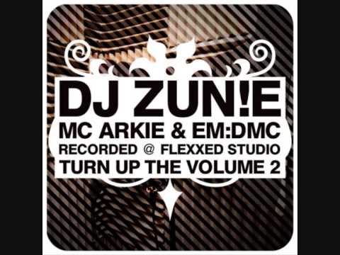 Dj Zunie - Mc's Arkie & EM:DMC - Turn Up The Volume 2