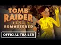 Tomb Raider 1-3 Remastered - Official Accolades Trailer