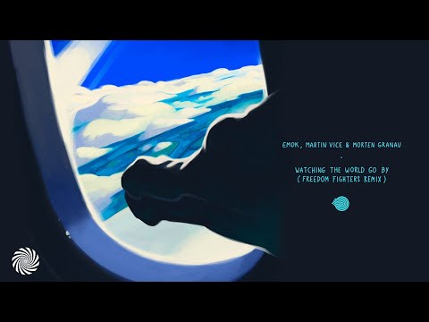 Emok & Martin Vice & Morten Granau - Watching the World Go By (Freedom Fighters Remix)