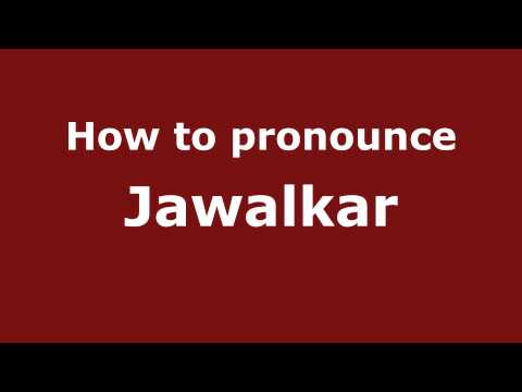 How to Pronounce Jawalkar - PronounceNames.com