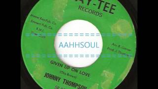 Given Up On Love  -  Johnny Thompson