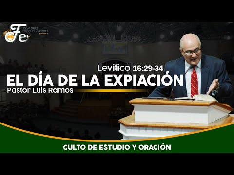 El Día De La Expiación - Levítico 16:29-34 - Pastor Luis Ramos - Culto De Estudio y Oración