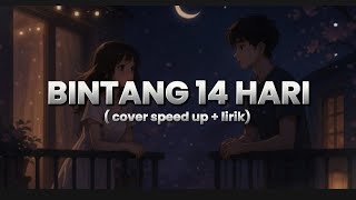 Download lagu BINTANG 14 HARI - KANGEN BAND COVER || SPEED UP LIRIK mp3 Download lagu BINTANG 14 HARI - KANGEN BAND COVER || SPEED UP LIRIK mp3