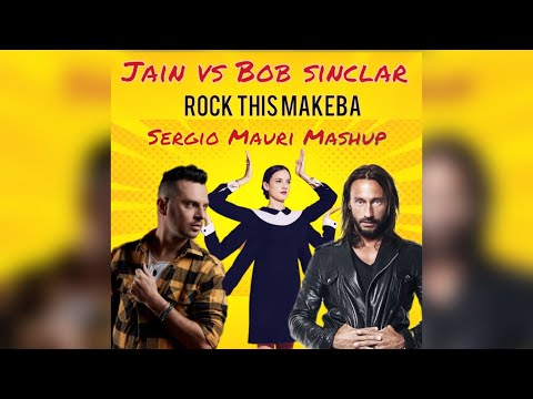 Jain vs Bob Sinclar - Rock this Makeba (Sergio Mauri Mashup)