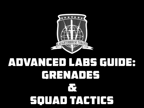 Advanced Labs Guide: Grenades & Squad Tactics
