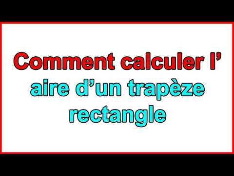 Comment calculer l aire d un trapèze rectangle (formule trapeze)
