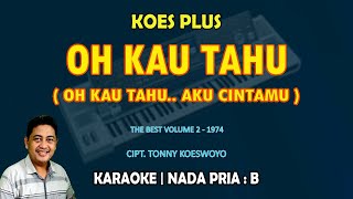 Download lagu Oh Kau Tahu - Koes Plus KARAOKE nada Pria B || The Best Volume 2 - 1974 mp3 Download lagu Oh Kau Tahu - Koes Plus KARAOKE nada Pria B || The Best Volume 2 - 1974 mp3