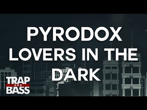 Pyrodox - Lovers In The Dark ft. Oisin