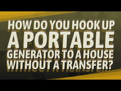 How do you hook up a portable generator to a house without a transfer?