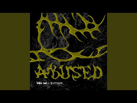 ABUSED (feat. $LOTHBOI)