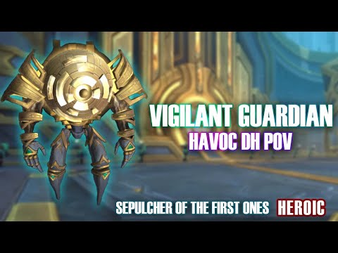 Vigilant Guardian Havoc Demon Hunter POV - Sepulcher of the First Ones Heroic