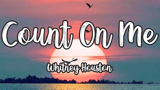 Whitney Houston -  Count On Me Lyrics