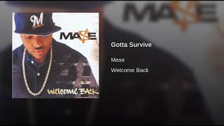 Gotta Survive - Ma$e *Re-Upload