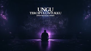 Download lagu Ungu - Tercipta Untukku (Effen Bootleg Remix) mp3
